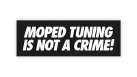 Aufkleber Moped Tuning is not a Crime 2015